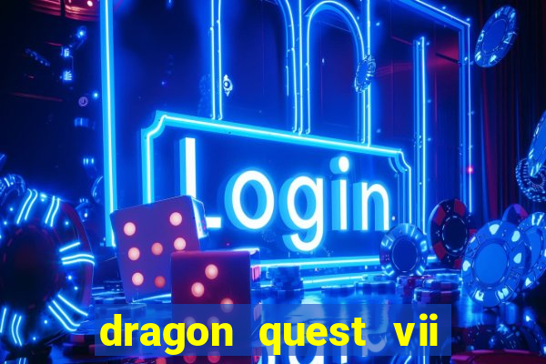 dragon quest vii ps1 rom pt-br